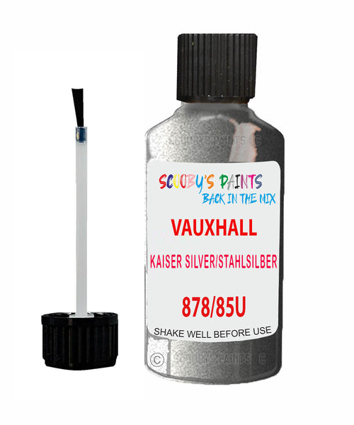 Vauxhall Campo Kaiser Silver/Stahlsilber Code 878/85U Touch Up Paint